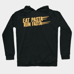 Eat Pasta run Fasta Hoodie